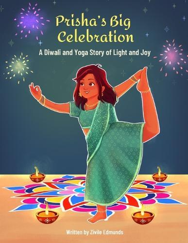 Prisha's Big Celebration: A Diwali and Yoga Story of Light and Joy