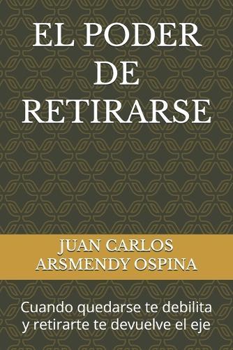 El Poder de Retirarse: Cuando quedarse te debilita y retirarte te devuelve el eje