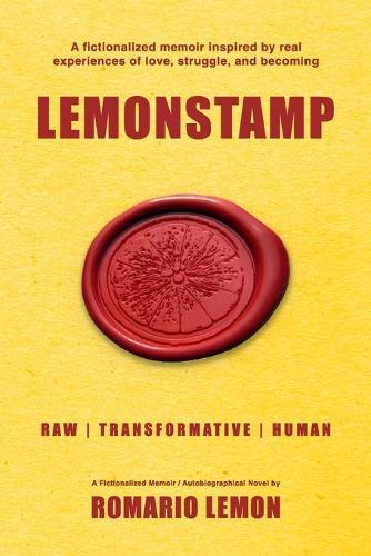 Lemonstamp: A fictionalized memoir inspired by real experiences of love, struggle, and becoming.