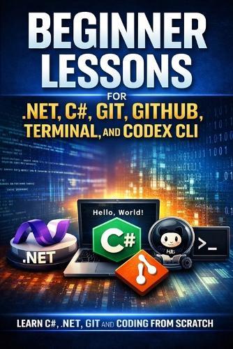 Beginner Lessons in .NET, GitHub and Codex CLI