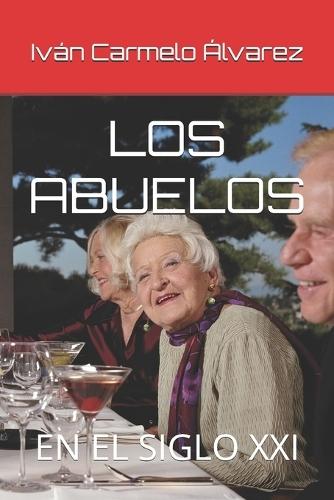 Los Abuelos: En El Siglo XXI