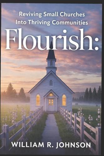 Flourish: Reviving Small Churches into Thriving Communities