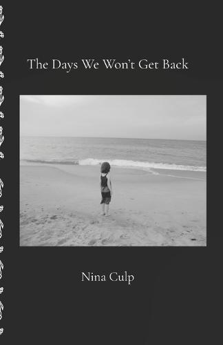 The Days We Won't Get Back