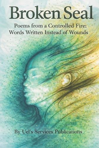 Broken Seal: Poems from a Controlled Fire