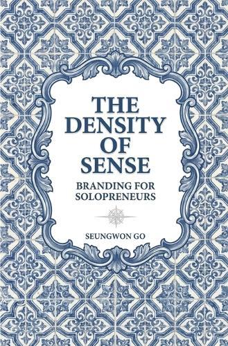 The Density of Sense: The Branding of a Solopreneur