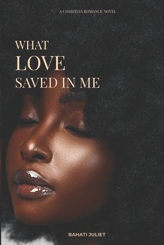 What Love Saved in Me