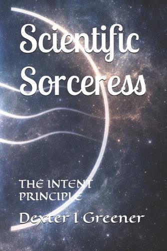 Scientific Sorceress: The Intent Principle