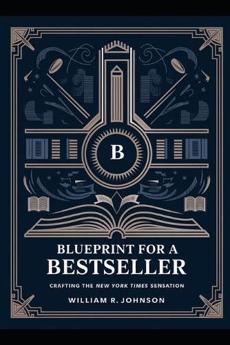 Blueprint for a Best Seller: Crafting the New York Times Sensation
