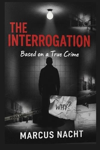 The Interrogation: A Gripping Investigation into Forensic Genealogy and the Tech-Driven Search for Unidentified Serial Killers.