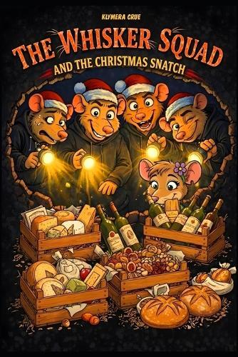 The Whisker Squad and the Christmas Snatch: A Hilarious Christmas Heist Adventure: A Funny Graphic Novel for Kids Ages 7-11