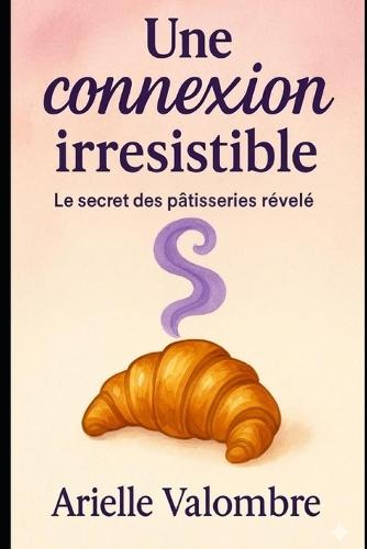Une connexion irrésistible: Quand une pâtisserie maudite réveille le goût de l'amour