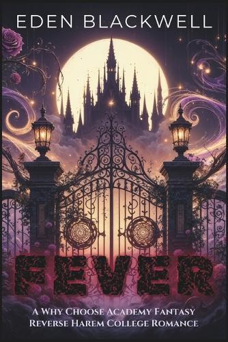 Fever: A Why Choose Academy Fantasy Reverse Harem College Romance
