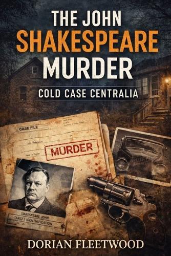 The John Shakespeare Murde: Cold Case Centralia