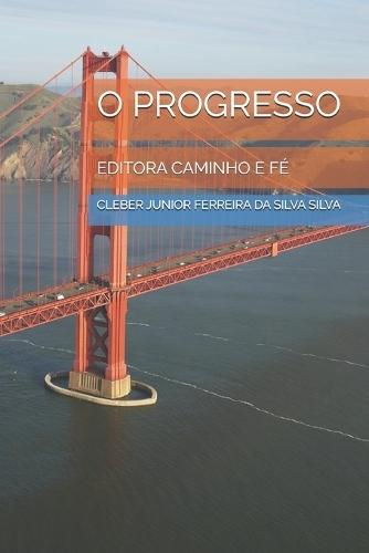 O Progresso: Editora Caminho E Fé