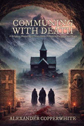 Communing with Death: A Religious Horror Short Story About Forbidden Language and Death