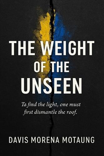 The Weight of the Unseen