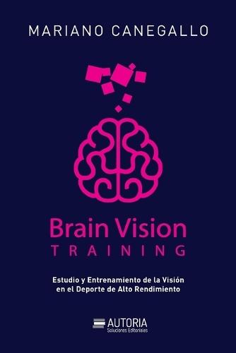 Brain vision Training: Estudio y Entrenamiento de la Visión en el Deporte de Alto Rendimiento