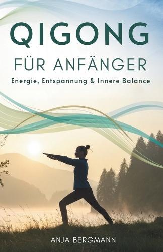 Qigong Für Anfänger: Energie, Entspannung & Innere Balance