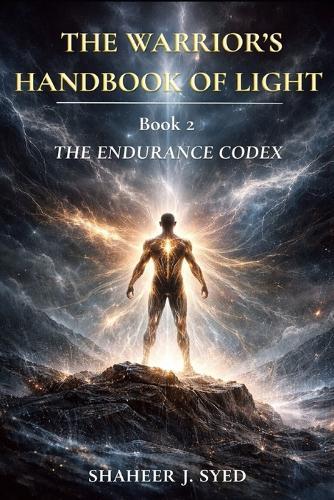 The Warrior's Handbook of Light: Book 02 - The Endurance Codex: The Warrior and the Living World