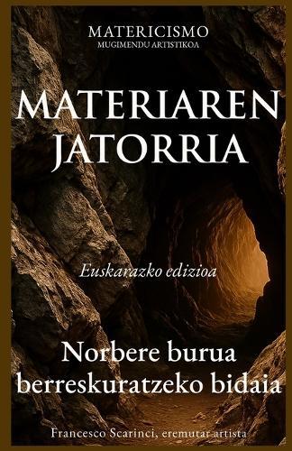 Materiaren Jatorria: Norbere burua berreskuratzeko bidaia