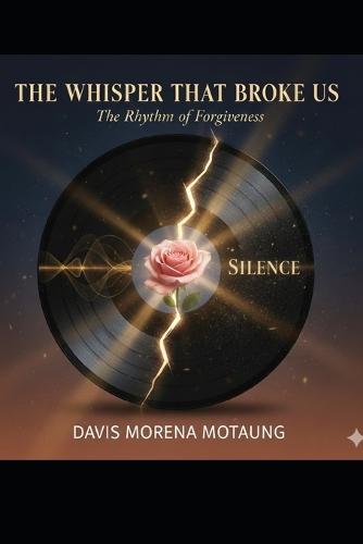 The Whisper That Broke Us