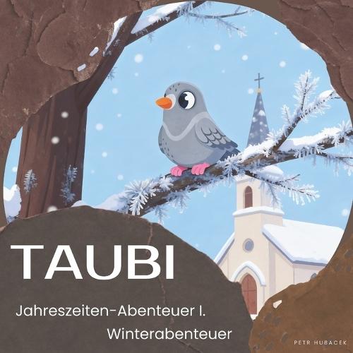 Taubi und ihre Jahreszeiten-Abenteuer I.: Winterabenteuer