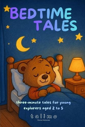 Bedtime Tales: three-minute tales for young explorers aged 2 to 5