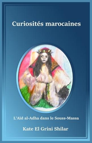 Curiosités marocaines: L'Aïd al-Adha dans le Souss-Massa