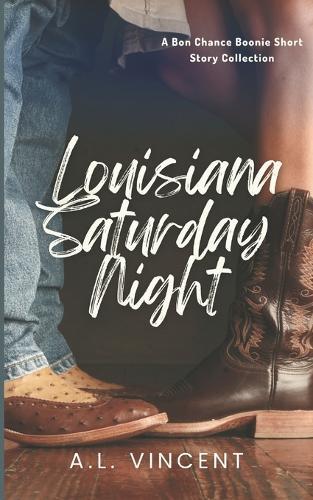 Louisiana Saturday Night: Three Small-Town Romances Full of Cajun Charm
