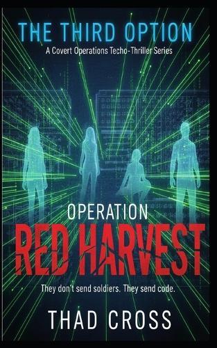 Operation Red Harvest: A Covert Ops Techno-Thriller