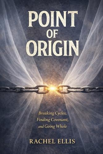 Point of Origin: From Secrecy and Survival to Covenant and Freedom