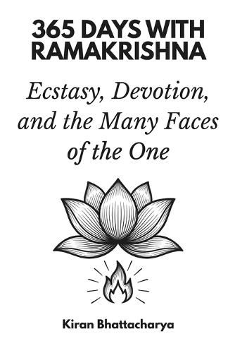 365 Days with Ramakrishna: Ecstasy, Devotion, and the Many Faces of the One