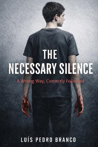 The Necessary Silence: A Wrong Way, Correctly Followed