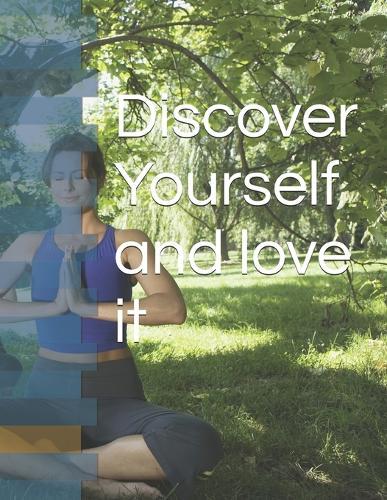 Discover Yourself and Love It
