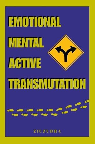 Emotional Mental Active Transmutation