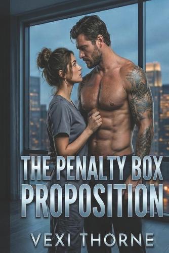 The Penalty Box Proposition: A Forbidden Hockey Romance