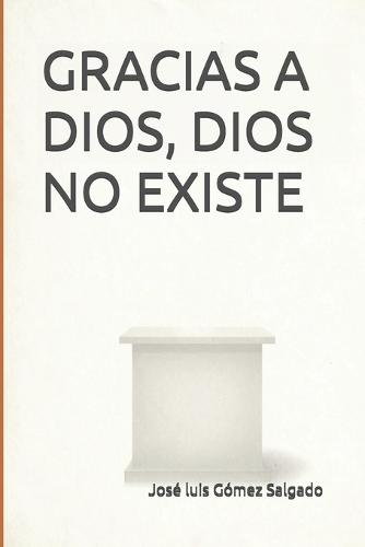 Gracias a Dios, Dios no existe: Sin aplazamientos