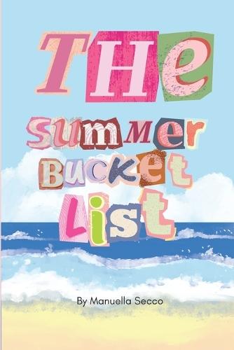 The Summer Bucket List: by Manuella de Lima