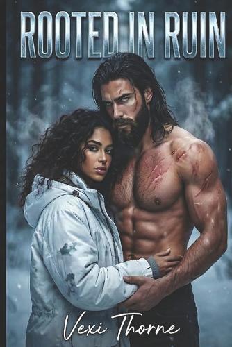 Rooted in Ruin: A Dark Feral Alpha Romance
