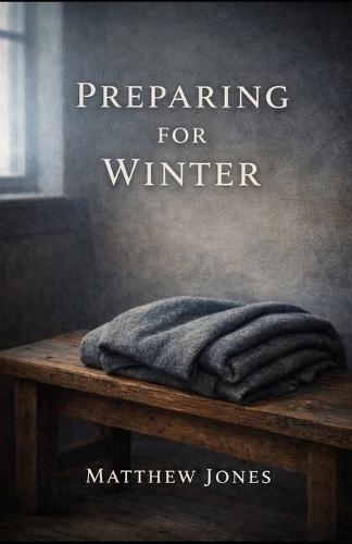 Preparing For Winter: Faith Before the Cold Comes