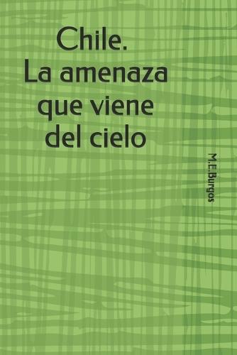 Chile y su amenaza que viene del cielo