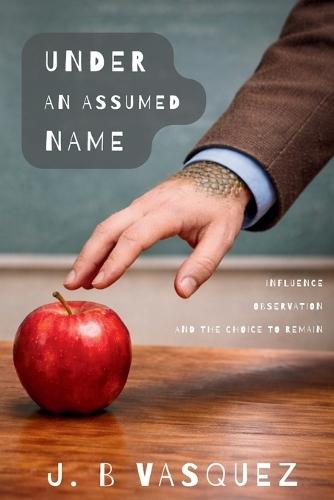 Under An Assumed Name: Influence, Observation, and the choice to remain.