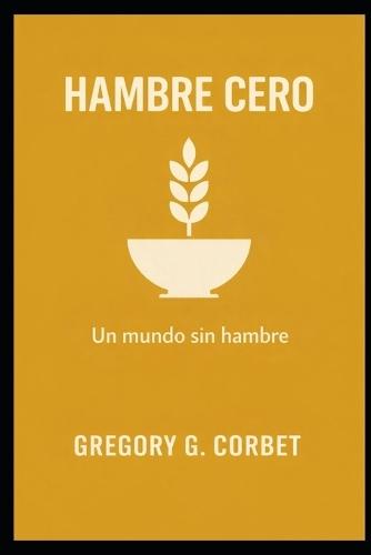 Hambre Cero: Un mundo sin hambre