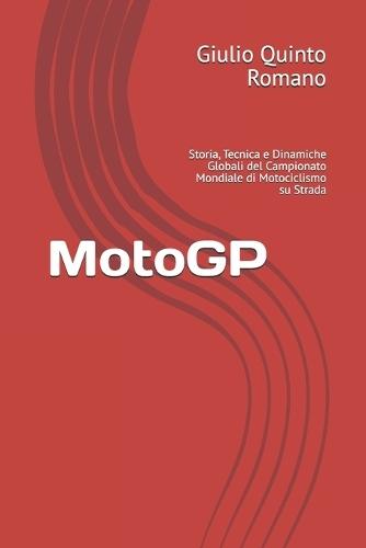 MotoGP: Storia, Tecnica e Dinamiche Globali del Campionato Mondiale di Motociclismo su Strada
