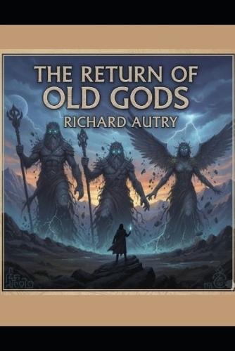 The Return Of The Old Gods: Scientist discovers tat the old gods are returning