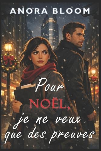 Pour Noël, je ne veux que des preuves: Une comédie romantique thriller de Noël à New York