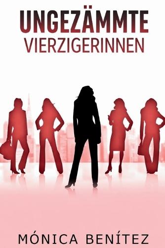 Ungezämmte vierzigerinnen