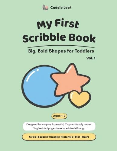 My First Scribble Book: Big, Bold Shapes for Toddlers Ages 1-2
