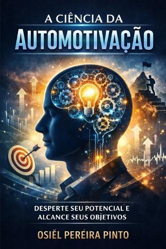 A Ciência da Automotivação