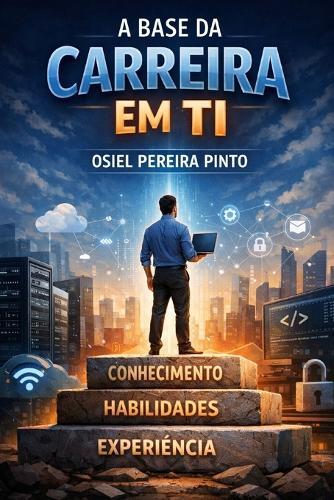 A Base da Carreira em TI